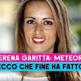 Serena Garitta: Ecco Che Fine Ha Fatto!