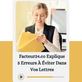 Facteur24.co Explique 5 Erreurs À Éviter Dans Vos Lettres