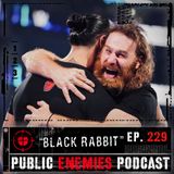 Ep. 229 "Black Rabbit" | Jericho Hates ROH, Sasha Banks Changes Twitter Handle, Sami Zayn