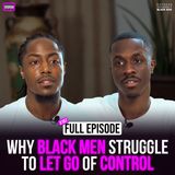 Ep. 167: Why Black Men Struggle to Let Go of Control with Jean Messeroux