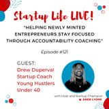 EP 121 Helping Newly Minted Entrepreneurs Stay Focused Through Accountability Coaching