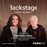Az ország „legtöbb mindent látott” hangmérnöke: Csepregi Géza | Park FM – Backstage
