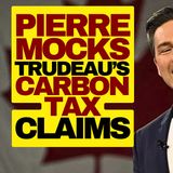 Poilievre Mocks Trudeau's Wacko Carbon Tax Claim