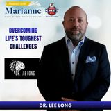 Overcoming Life's Toughest Challenges with Dr. Lee Long