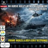Odcinek 242 - Prawo morza, a rosyjskie bezprawie