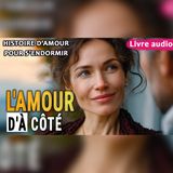 Ils étaient voisins… jusqu’à ce que l’amour frappe à leur porte | romance audio