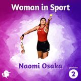 Puntata 2: Naomi Osaka