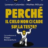 Lorenzo Colombo "Perché il cielo non ci cade sulla testa?"