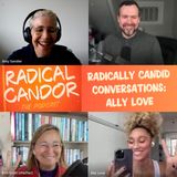 Ally Love is In the House for Radically Candid Conversations 5 | 21