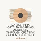 Dj Rion Kirk Cayman Inspiring Audiences Through Creative Musical Excellence