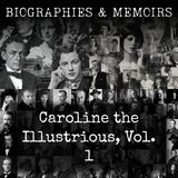 18 - Caroline the Illustrious, Vol. 1 by William Henry Wilkins