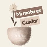 ABRIL / Mi Meta es #CUIDAR💛