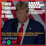Trump Landslide in Iowa, The Media Jump the Gun, Vivek Calls It Quits