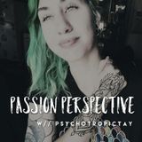 Fitting In & 7 Things You Can Do To Build Your Cofidence: Episode 3 - Passion Perspective w// Psychotropictay