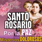 🌎🔥ROSARIO por la PAZ del MUNDO | Misterios DOLOROSOS