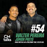 Walter Pereira (Júnior Preto) - CMTalks #54