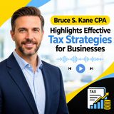 Bruce S. Kane CPA Highlights Effective Tax Strategies for Businesses