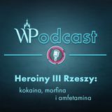 #11 Heroiny III Rzeszy: kokaina, morfina i amfetamina