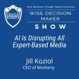 #196: AI Is Disrupting All Expert-Based Media: Jill Koziol, CEO of Motherly