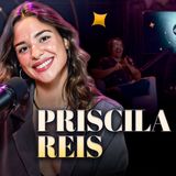 PRISCILA REIS - Podcast Entre Astros 10