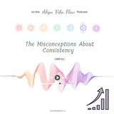 Define Consistency; The Misconceptions About How to be Consistent (396 hz)