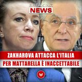 Zakharova Attacca (Ancora) L'Italia: Per Mattarella È Inaccettabile!
