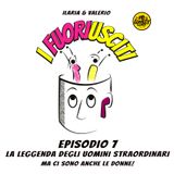 Episodio 7 - La leggenda degli uomini straordinari