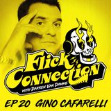 Ep. 20 - Gino Cafarelli (The Irishman, Cruise, Boardwalk Empire, Big Fan)