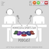 Ep. 43: Let's Talk Vikings Draft with Jordan Reid + Cursed Ja Rule and the New Minnesota Twins