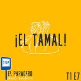 Ep. 7 El Tamal