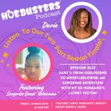 Ep #119 - Ft. Ashianna - Part 1: From Girlfriend to Whistleblower: An Exposing Interview with My Ex-husband’s Latest Victim!