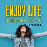 Enjoy Life [Morning Devo]