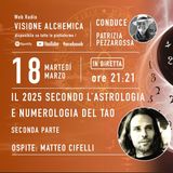 ASTROLOGIA  E NUMEROLOGIA DEL TAO E LE PREVISIONI DEL 2025 con MATTEO CIFELLI - 2° Parte
