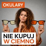 Moje pierwsze okulary - na co mam zwrócić uwagę?