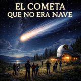 Cuando el cielo miente: verdades y mitos de un cometa interestelar