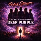 Perfect Strangers: El Misterio del Reencuentro de Deep Purple