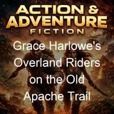 Grace Harlowe's Overland Riders on the Old Apache Trail - Jessie Graham Flower