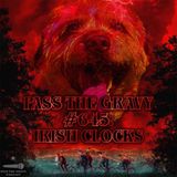 Pass The Gravy #645: Irish Clocks
