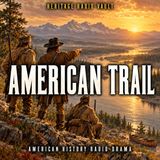 The Brave Flag | The American Trail | Old Time Radio
