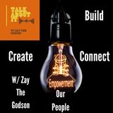 Create, Build, Connect With Our People
