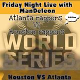 Friday Night Live with ManDeleon: Atlanta VS Houston Hip-Hop