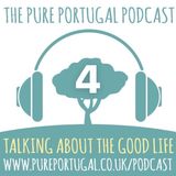 The Pure Portugal Podcast #4 - Late Summer 2018