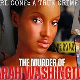 The MURDER Of Sarah Washington _ Black Girl Gone_ A True Crime Podcast