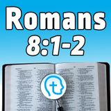 Romans 8:1-2 | why do you insist on living in self-condemnation?