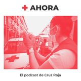 AHORA. Nace el podcast de Cruz Roja
