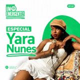 #42- Entrevista com Yara Nunes