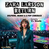 Zara Larsson Return - The Algorithm Chose Her: Dolphin Memes and TikTok Rewrote a Career