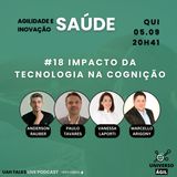 #UAHTalks #SAÚDE EP18 Impacto da Tecnologia na Cognição QUI 05.09.24 20h41