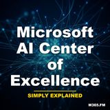 Microsoft AI Center of Excellence - Simply Explained