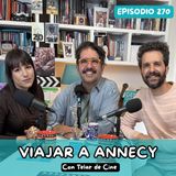 EP270: ANIMACIÓN INDI EN ANNECY | CON LINDA MARÍN E IVÁN SIERRA
